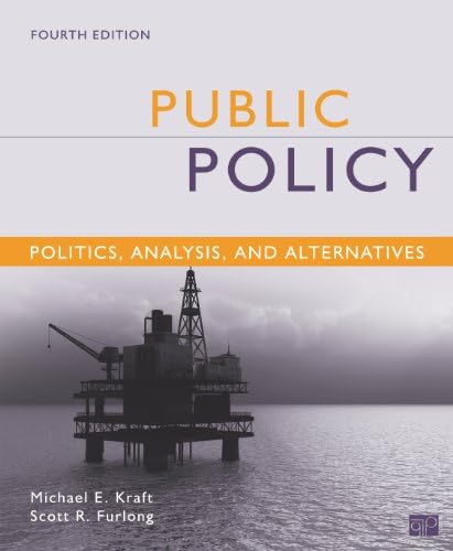 Public Policy: Politics, Analysis, and Alternatives: Kraft